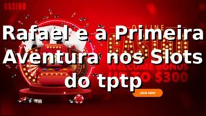 Rafael e a Primeira Aventura nos Slots do tptp 🎰